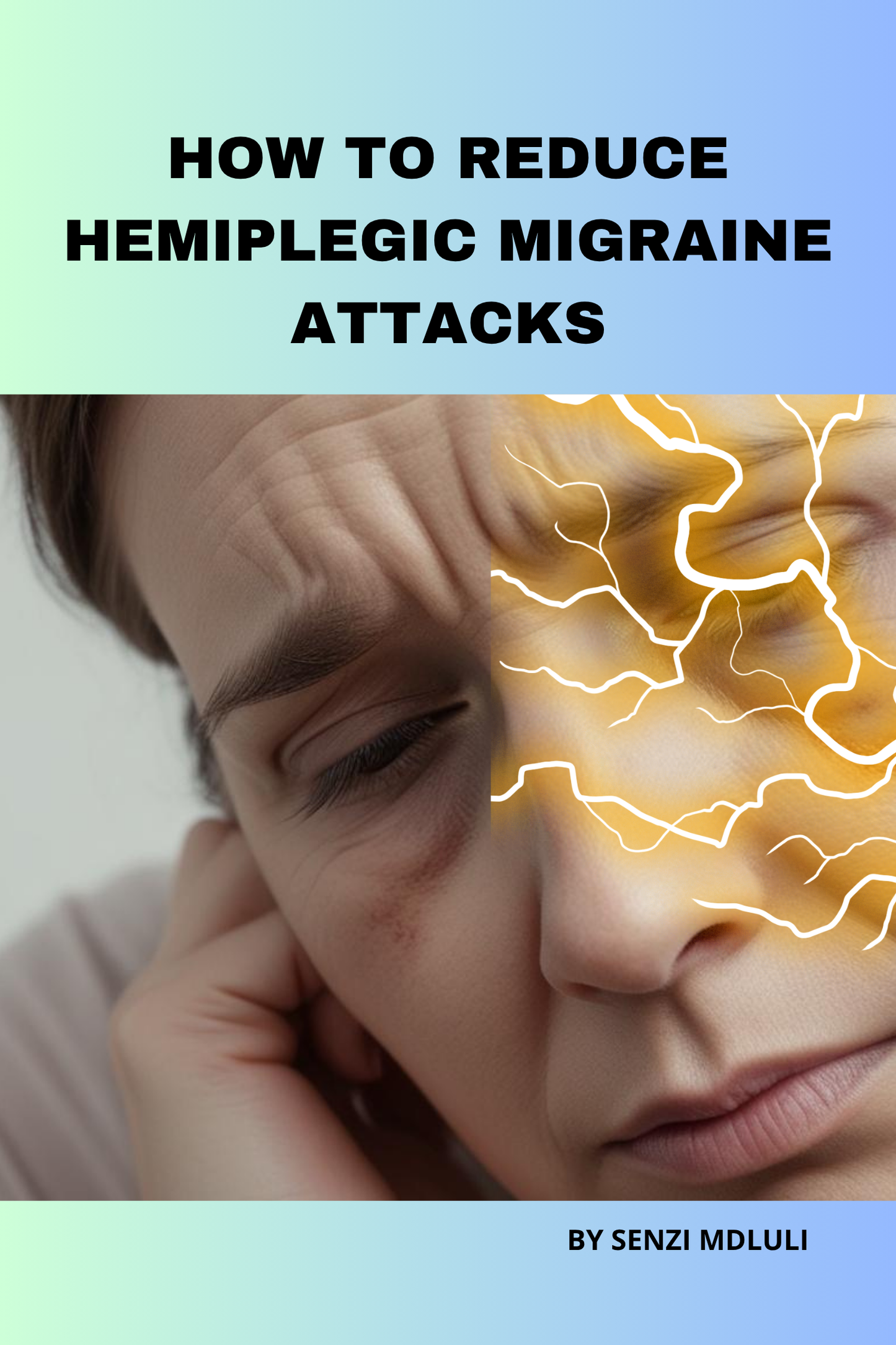 HOW TO REDUCE HEMIPLEGIC MIGRAINE ATTACKS